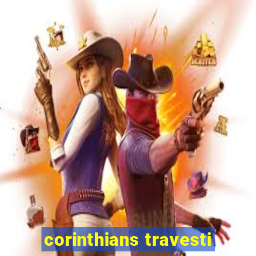 corinthians travesti